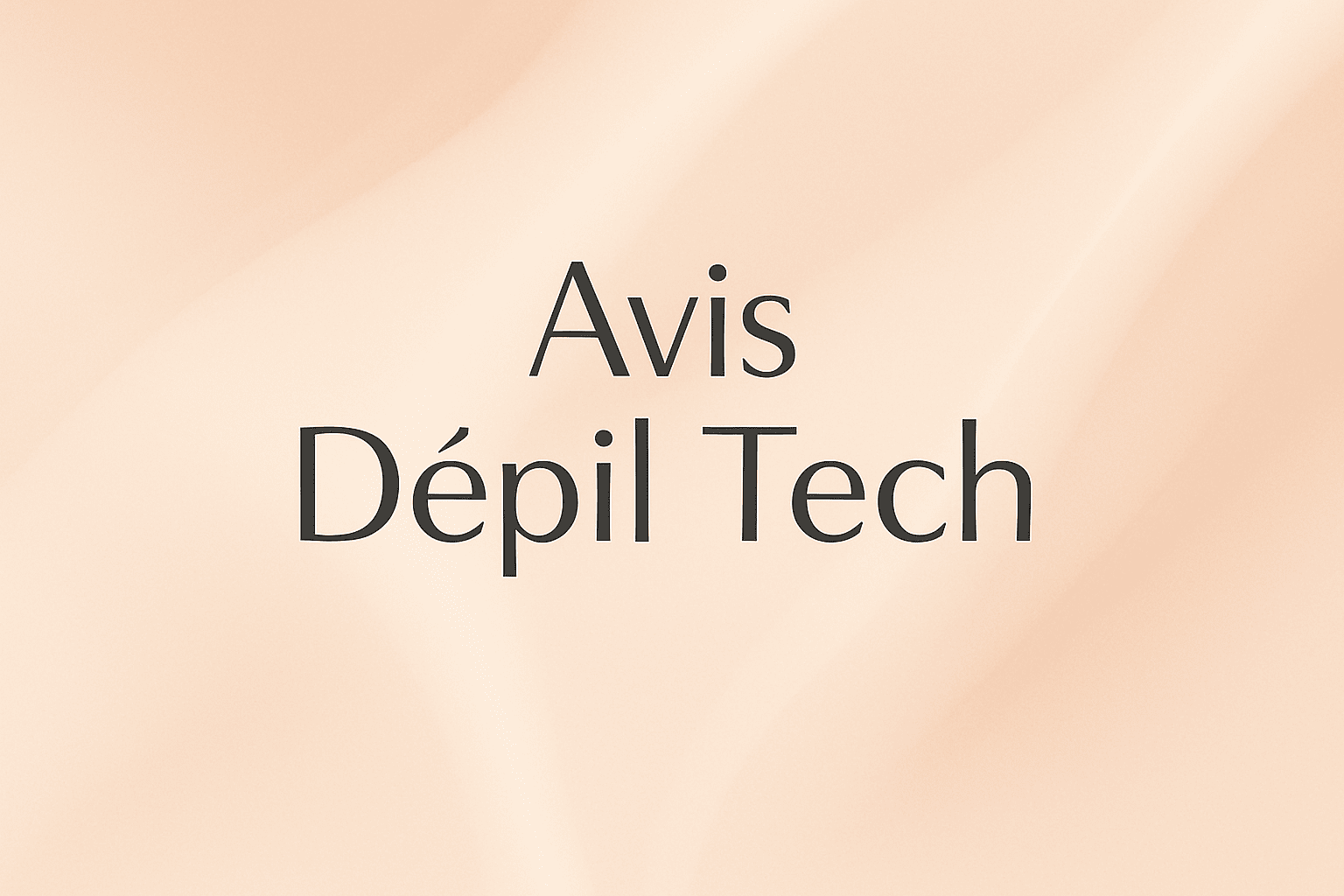Texte « Avis Dépil Tech » en lettres modernes sur fond pastel clair, décoré de formes abstraites douces