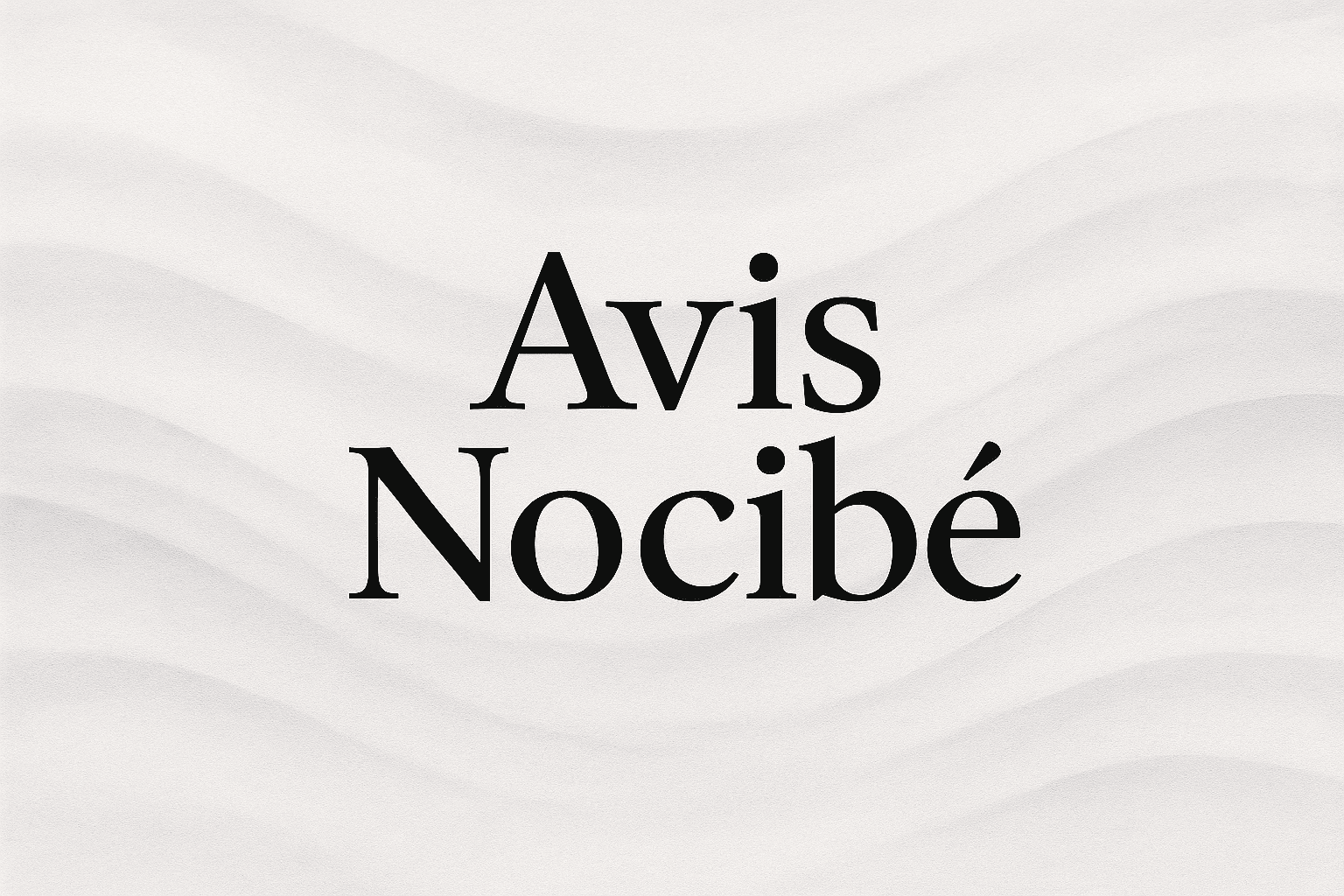 Texte Avis Nocibé affiché sur un fond clair avec des dégradés doux