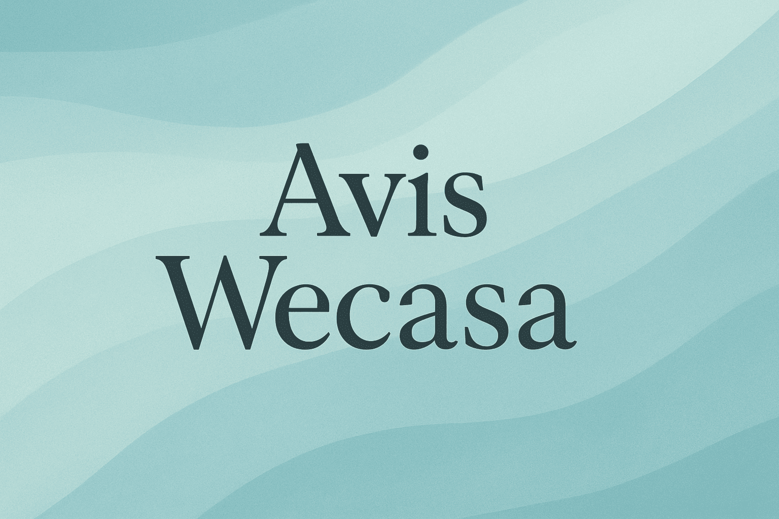 Texte “Avis Wecasa” sur fond abstrait bleu-vert à vagues